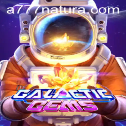 Exploring GalacticGems: Dive into the 777 Natura Universe